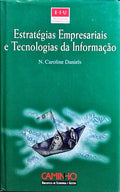 ESTRATÉGIAS EMPRESARIAIS E TECNOLOGIAS DA INFORMAÇÃO.