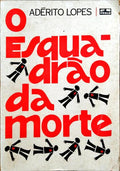 O ESQUADRÃO DA MORTE, SÃO PAULO 1968-1971.