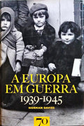 A EUROPA EM GUERRA 1939-1945.