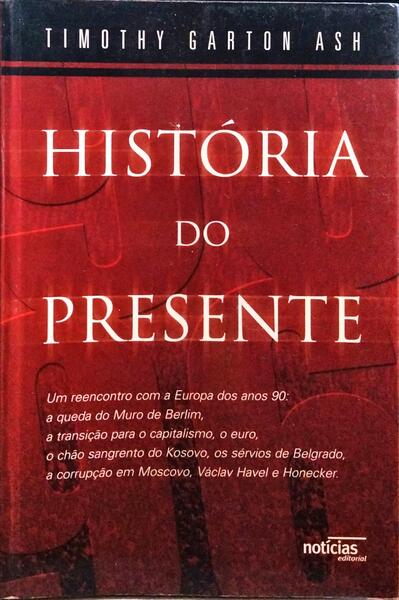 HISTÓRIA DO PRESENTE. [2.ª EDIÇÃO]