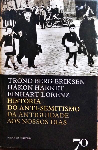 HISTÓRIA DO ANTI-SEMITISMO.