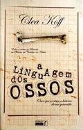 A LINGUAGEM DOS OSSOS.