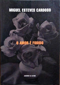 O AMOR É FODIDO. [1.ª EDIÇÃO]