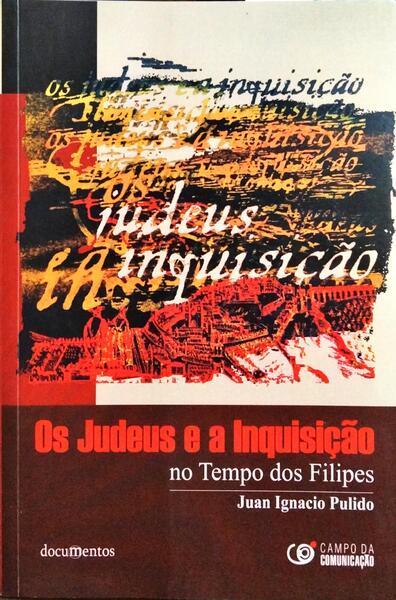 OS JUDEUS E A INQUISIÇÃO. [1.ª EDIÇÃO]