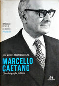 MARCELLO CAETANO, UMA BIOGRAFIA POLÍTICA.