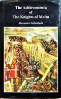 THE ACHIEVEMENTS OF THE KNIGHTS OF MALTA.
