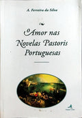 O AMOR NAS NOVELAS PASTORIS PORTUGUESAS.
