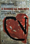 O BANDIDO DA CHACRETE.