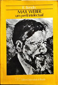 MAX WEBER, UM PERFIL INTELECTUAL.