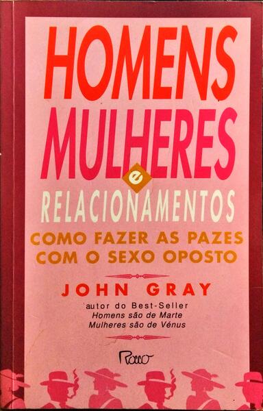 HOMENS, MULHERES E RELACIONAMENTOS.