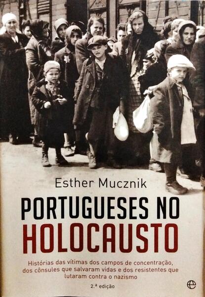 PORTUGUESES NO HOLOCAUSTO. [2.ª EDIÇÃO]