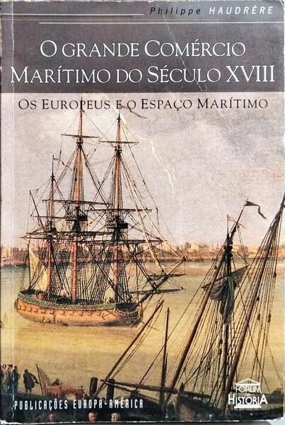 O GRANDE COMÉRCIO MARÍTIMO DO SÉCULO XVIII.