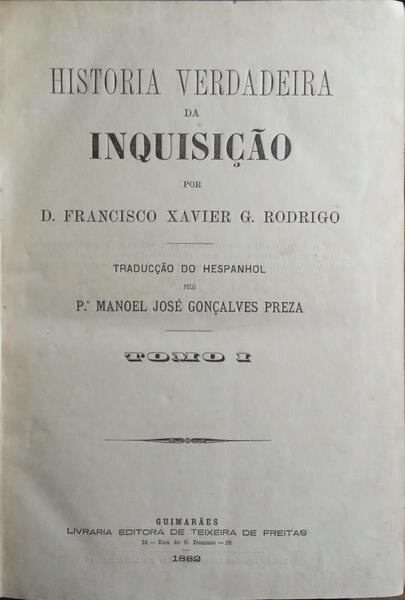 HISTORIA VERDADEIRA DA INQUISIÇÃO. [2 VOLS.]