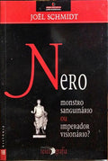 NERO, MONSTRO SANGUINÁRIO OU IMPERADOR VISIONÁRIO?