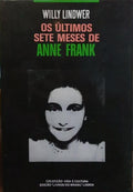 OS ÚLTIMOS SETE MESES DE ANNE FRANK.