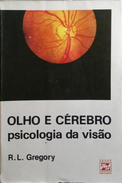 OLHO E CÉREBRO, PSICOLOGIA DA VISÃO.