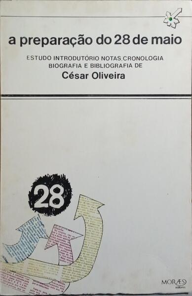 A PREPARAÇÃO DO 28 DE MAIO. [1.ª EDIÇÃO]