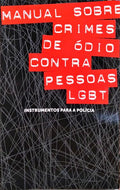 MANUAL SOBRE CRIMES DE ÓDIO CONTRA PESSOAS LGBT.