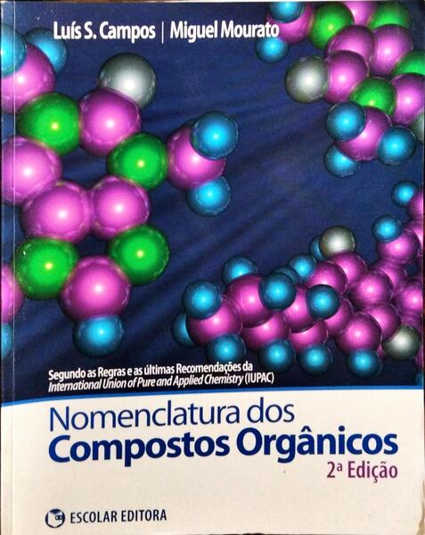 NOMENCLATURA DOS COMPOSTOS ORGÂNICOS. [2.ª EDIÇÃO]