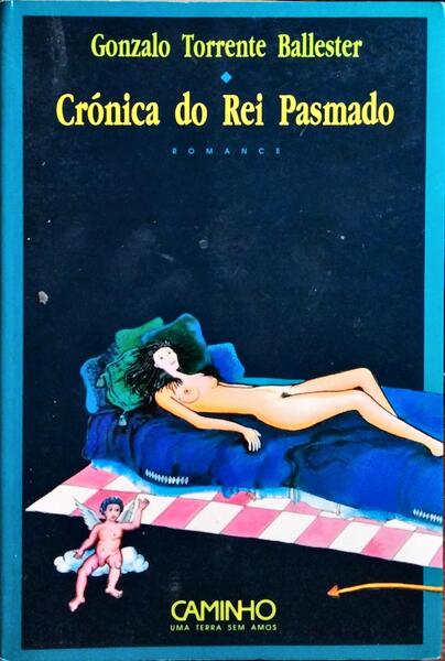CRÓNICA DO REI PASMADO. [4.ª EDIÇÃO]