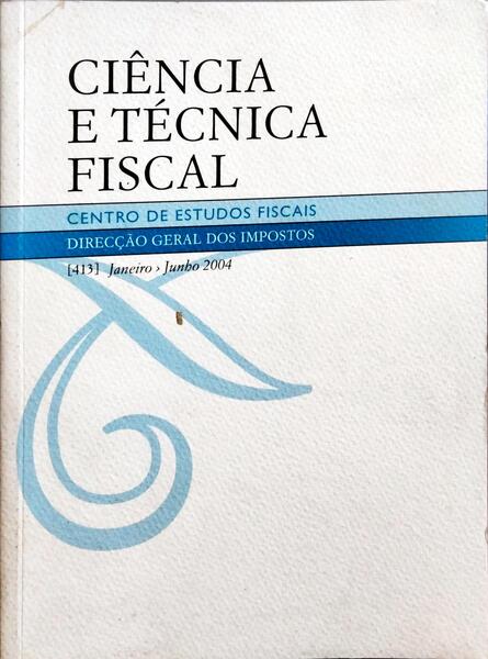 CIÊNCIA E TÉCNICA FISCAL, N.º 413, JANEIRO-JUNHO 2004.