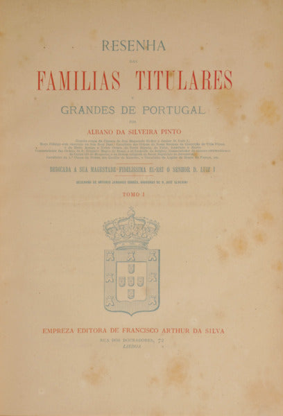 RESENHA DAS FAMILIAS TITULARES E GRANDES DE PORTUGAL. [1.ª EDIÇÃO]