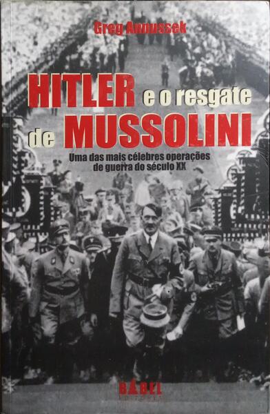 HITLER E O RESGATE DE MUSSOLINI.