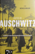 ANTES DE AUSCHWITZ.