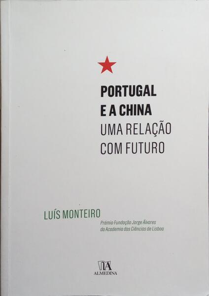 PORTUGAL E A CHINA, UMA RELAÇÃO COM FUTURO.