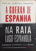 A GUERRA DE ESPANHA. NA RAIA LUSO-ESPANHOLA.