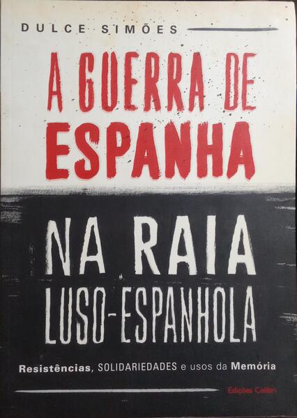 A GUERRA DE ESPANHA. NA RAIA LUSO-ESPANHOLA.