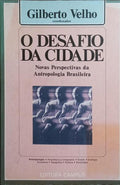 O DESAFIO DA CIDADE: NOVAS PERSPECTIVAS DA ANTROPOLOGIA BRASILEIRA.
