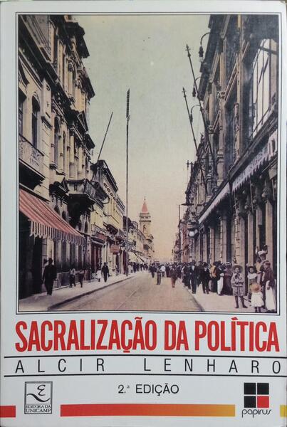 SACRALIZAÇÃO DA POLÍTICA.
