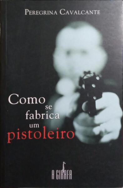 COMO SE FABRICA UM PISTOLEIRO.