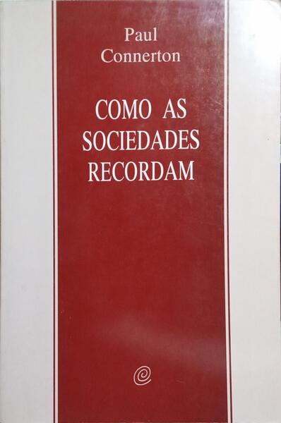 COMO AS SOCIEDADES RECORDAM. [1.ª EDIÇÃO]