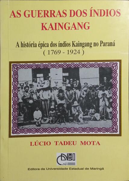 AS GUERRAS DOS ÍNDIOS KAINGANG.