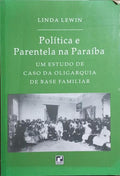 POLÍTICA E PARENTELA NA PARAÍBA.