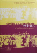 FAMÍLIA E CORONELISMO NO BRASIL.