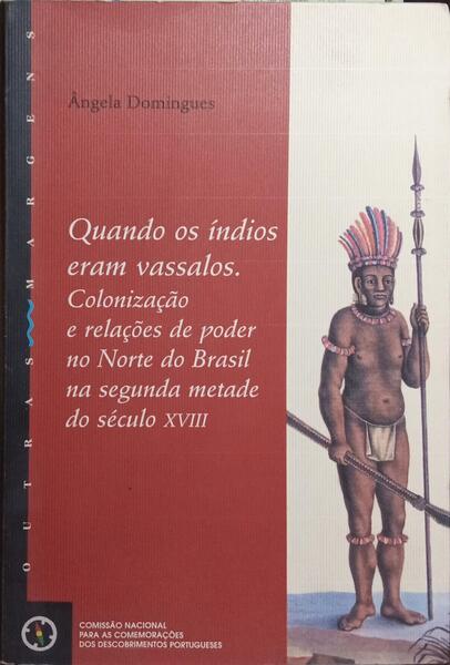 QUANDO OS ÍNDIOS ERAM VASSALOS.