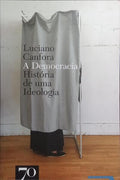 A DEMOCRACIA, HISTÓRIA DE UMA IDEOLOGIA.
