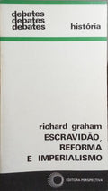 ESCRAVIDÃO, REFORMA E IMPERIALISMO