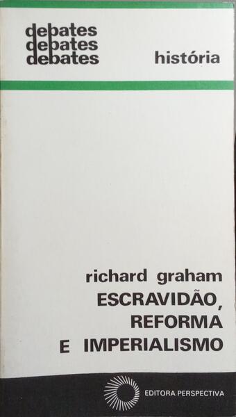 ESCRAVIDÃO, REFORMA E IMPERIALISMO