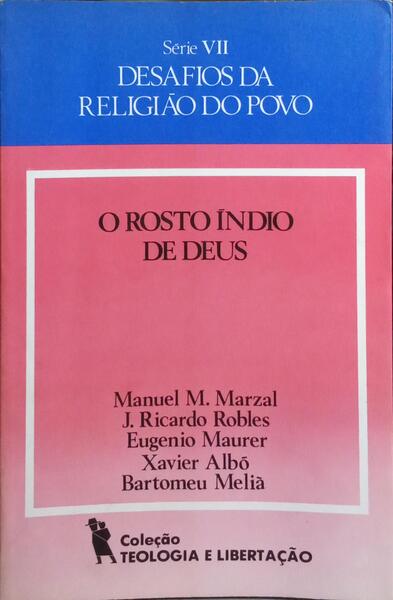 O ROSTO ÍNDIO DE DEUS. [VOL. I]
