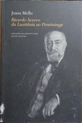 RICARDO SEVERO DA LUSITÂNIA AO PIRATININGA.