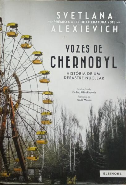VOZES DE CHERNOBYL. [1.ª EDIÇÃO]