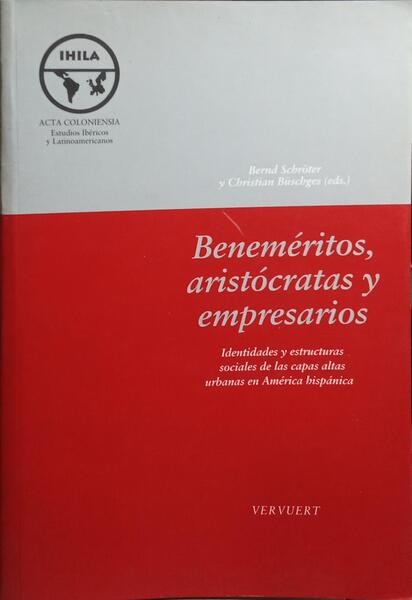 BENEMÉRITOS, ARISTÓCRATAS Y EMPRESARIOS.