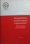 BENEMÉRITOS, ARISTÓCRATAS Y EMPRESARIOS.
