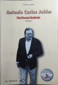 ANTONIO CARLOS JOBIM, UM HOMEM ILUMINADO. [1.ª EDIÇÃO]