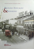 RELIGIÃO, EDUCAÇÃO E PROGRESSO.