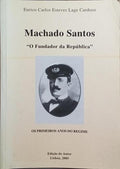 MACHADO SANTOS: O FUNDADOR DA REPÚBLICA.
